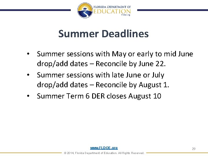 Summer Deadlines • Summer sessions with May or early to mid June drop/add dates