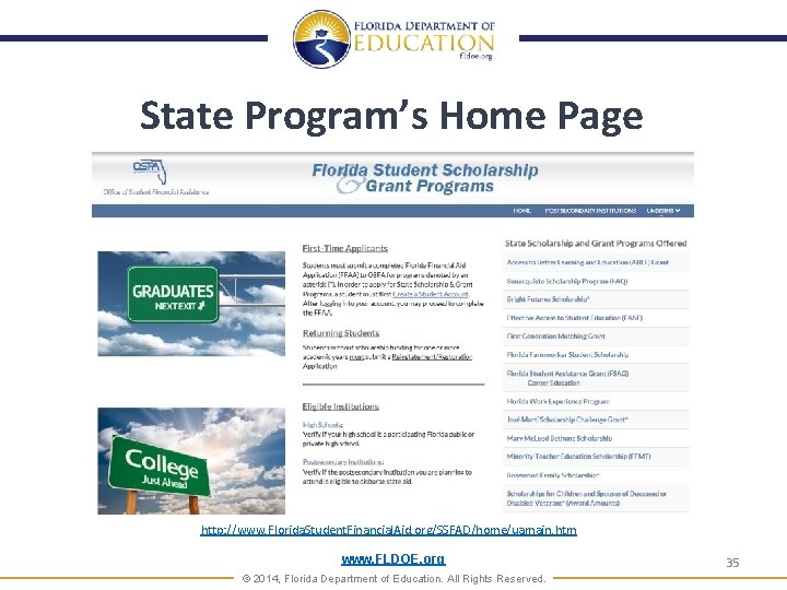 State Program’s Home Page http: //www. Florida. Student. Financial. Aid. org/SSFAD/home/uamain. htm www. FLDOE.