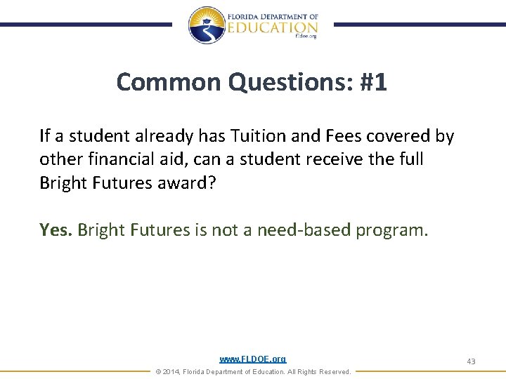 Common Questions: #1 If a student already has Tuition and Fees covered by other