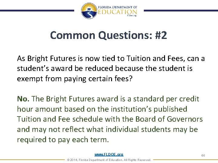 Common Questions: #2 As Bright Futures is now tied to Tuition and Fees, can