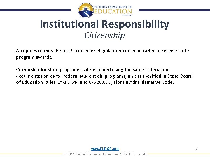 Institutional Responsibility Citizenship An applicant must be a U. S. citizen or eligible non-citizen