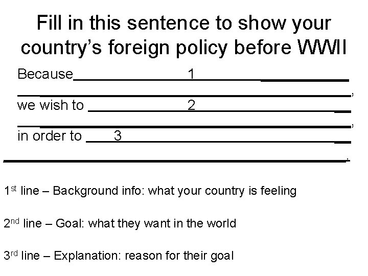 Fill in this sentence to show your country’s foreign policy before WWII Because 1