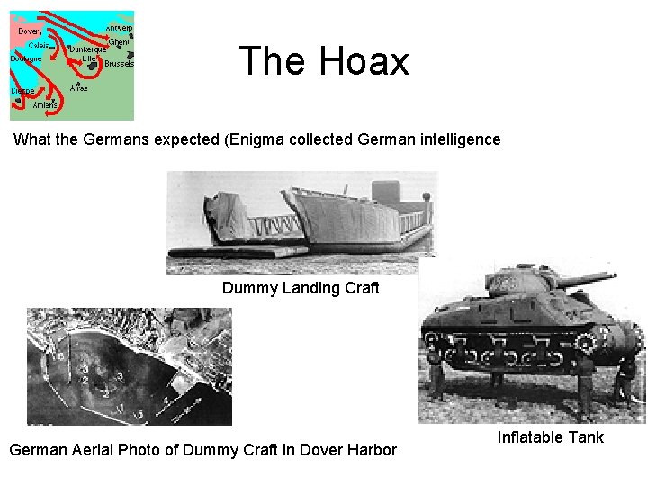 The Hoax What the Germans expected (Enigma collected German intelligence Dummy Landing Craft German