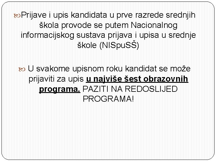  Prijave i upis kandidata u prve razrede srednjih škola provode se putem Nacionalnog