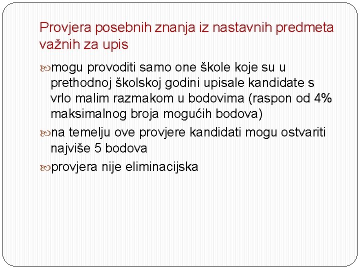 Provjera posebnih znanja iz nastavnih predmeta važnih za upis mogu provoditi samo one škole