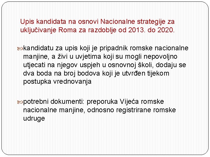 Upis kandidata na osnovi Nacionalne strategije za uključivanje Roma za razdoblje od 2013. do