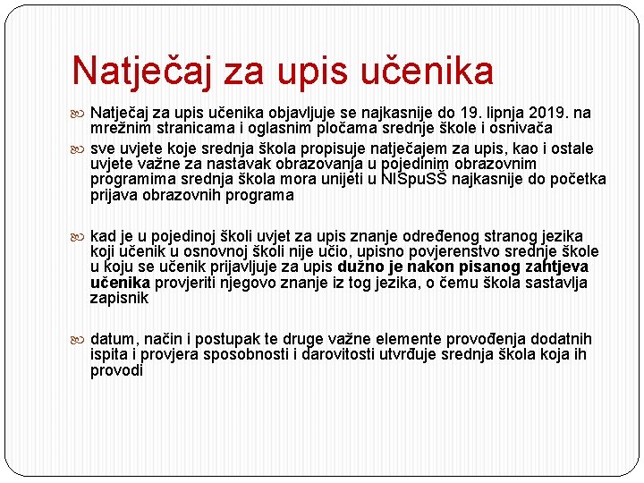 Natječaj za upis učenika objavljuje se najkasnije do 19. lipnja 2019. na mrežnim stranicama