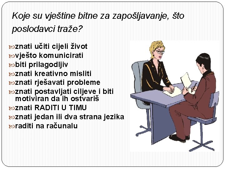 Koje su vještine bitne za zapošljavanje, što poslodavci traže? znati učiti cijeli život vješto