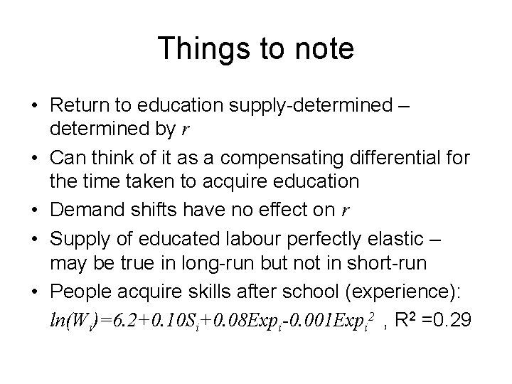 Things to note • Return to education supply-determined – determined by r • Can