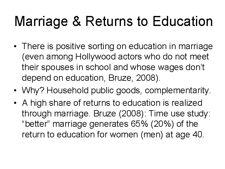 Marriage & Returns to Education • There is positive sorting on education in marriage