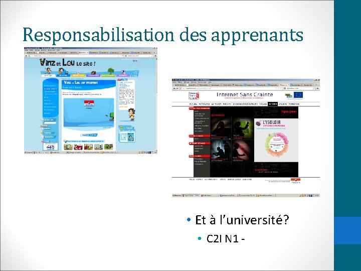 Responsabilisation des apprenants • Et à l’université? • C 2 I N 1 -