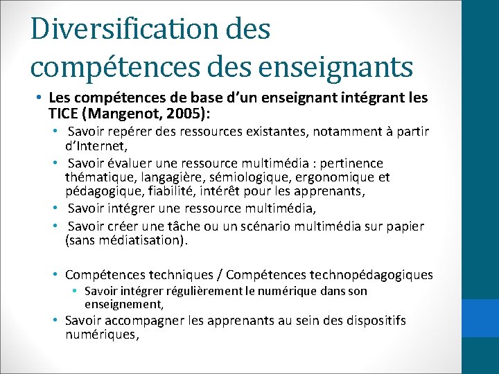 Diversification des compétences des enseignants • Les compétences de base d’un enseignant intégrant les