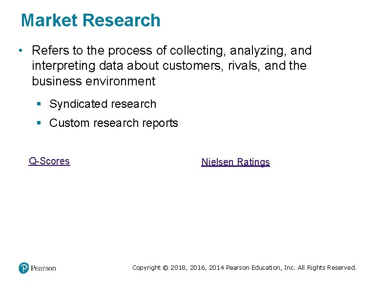 Market Research • Refers to the process of collecting, analyzing, and interpreting data about