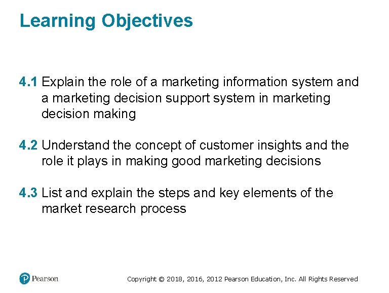 Learning Objectives 4. 1 Explain the role of a marketing information system and a
