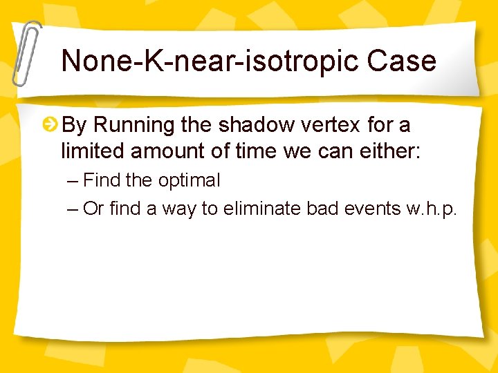 None-K-near-isotropic Case By Running the shadow vertex for a limited amount of time we