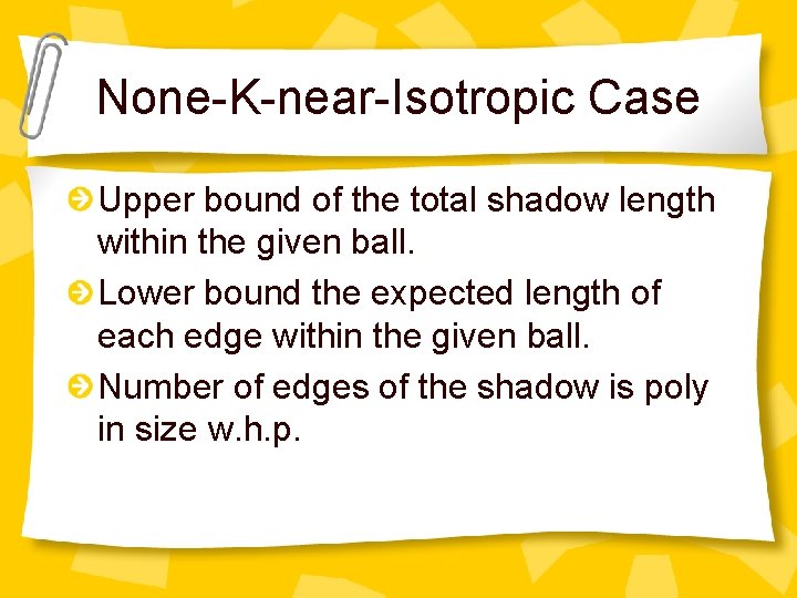 None-K-near-Isotropic Case Upper bound of the total shadow length within the given ball. Lower