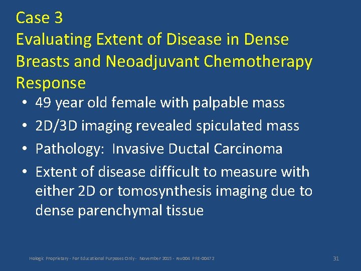Case 3 Evaluating Extent of Disease in Dense Breasts and Neoadjuvant Chemotherapy Response •