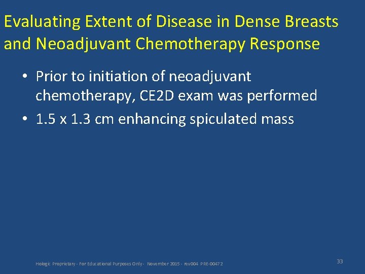 Evaluating Extent of Disease in Dense Breasts and Neoadjuvant Chemotherapy Response • Prior to