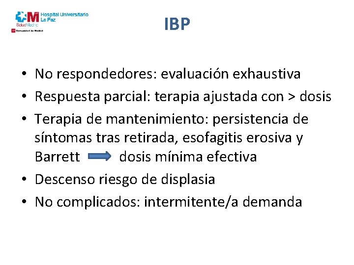 IBP • No respondedores: evaluación exhaustiva • Respuesta parcial: terapia ajustada con > dosis