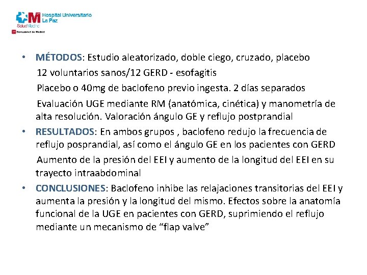  • MÉTODOS: Estudio aleatorizado, doble ciego, cruzado, placebo 12 voluntarios sanos/12 GERD -