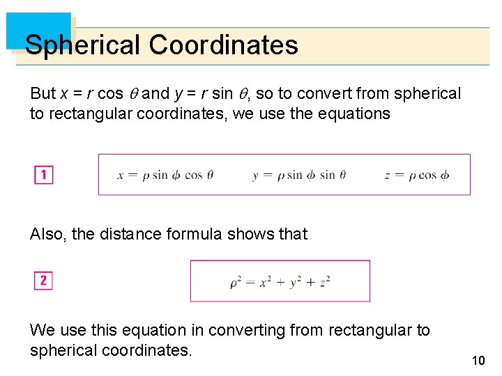 Spherical Coordinates But x = r cos and y = r sin , so