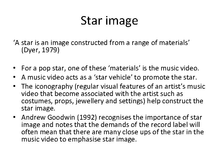 Star image ‘A star is an image constructed from a range of materials’ (Dyer,