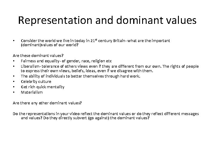 Representation and dominant values • Consider the world we live in today in 21
