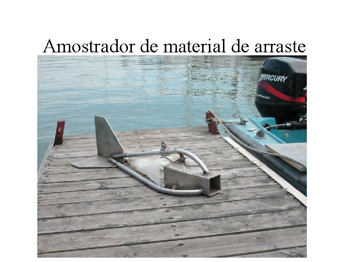 Amostrador de material de arraste 