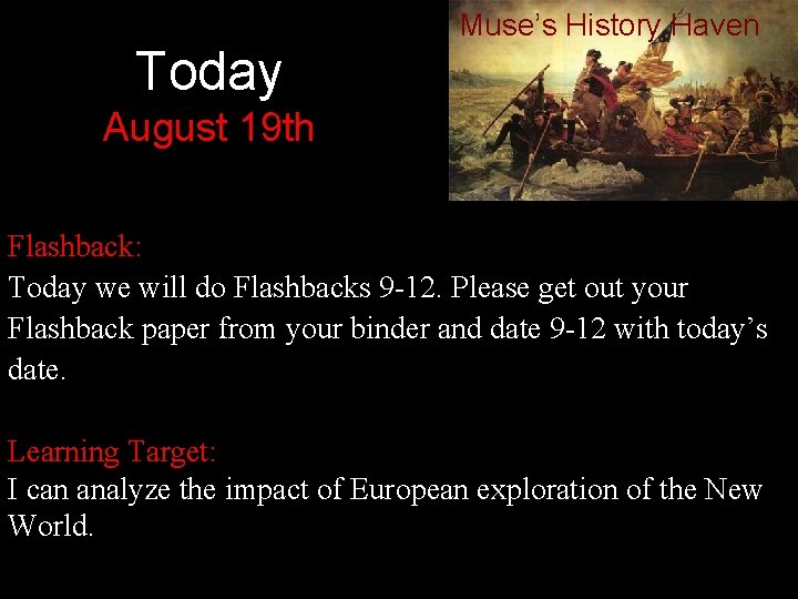 Today Muse’s History Haven August 19 th Flashback: Today we will do Flashbacks 9