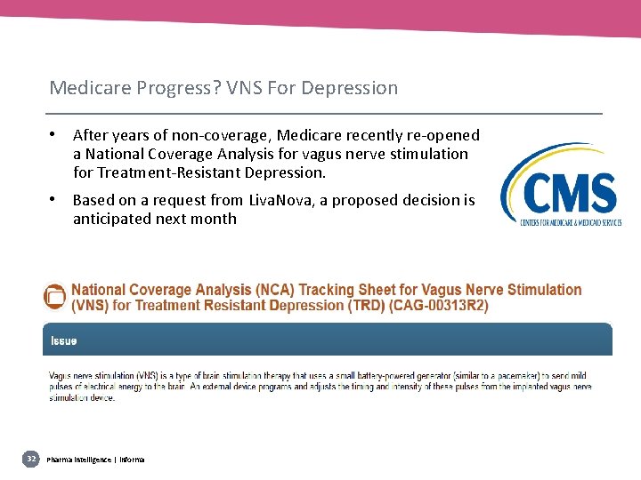 Medicare Progress? VNS For Depression 32 • After years of non-coverage, Medicare recently re-opened