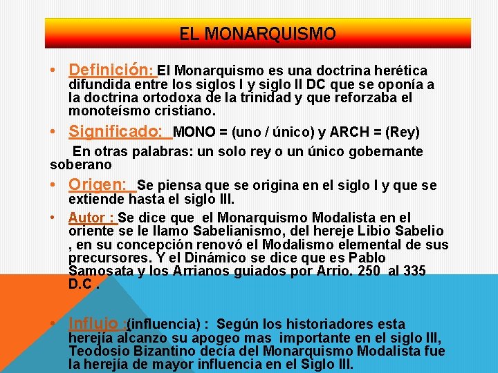 EL MONARQUISMO • Definición: El Monarquismo es una doctrina herética difundida entre los siglos