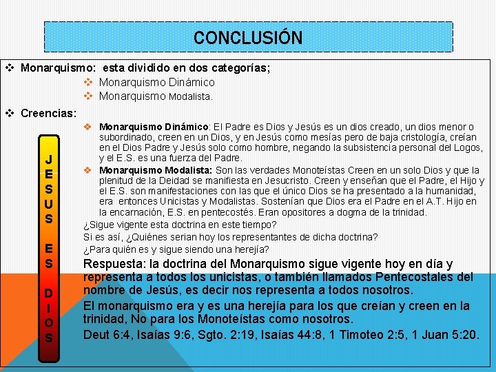 CONCLUSIÓN v Monarquismo: esta dividido en dos categorías; v Monarquismo Dinámico v Monarquismo Modalista.