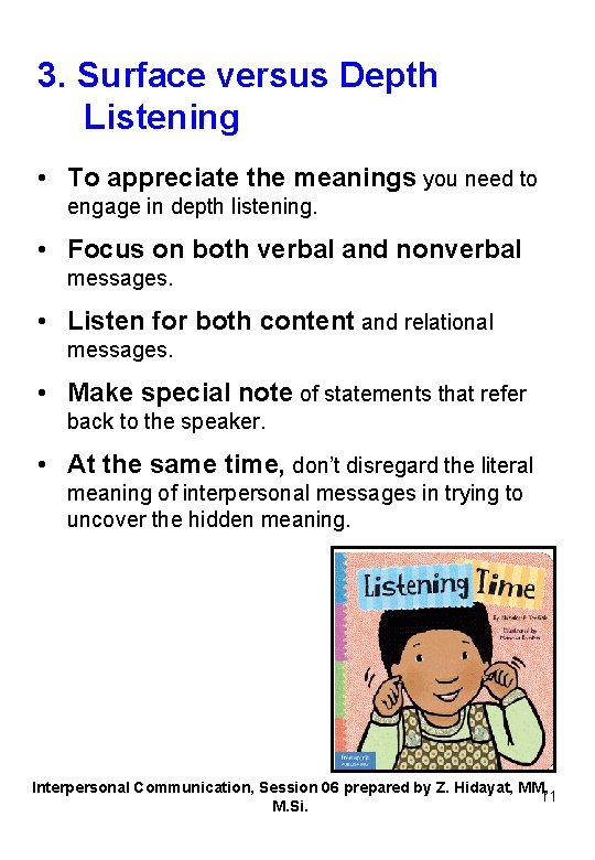 3. Surface versus Depth Listening • To appreciate the meanings you need to engage