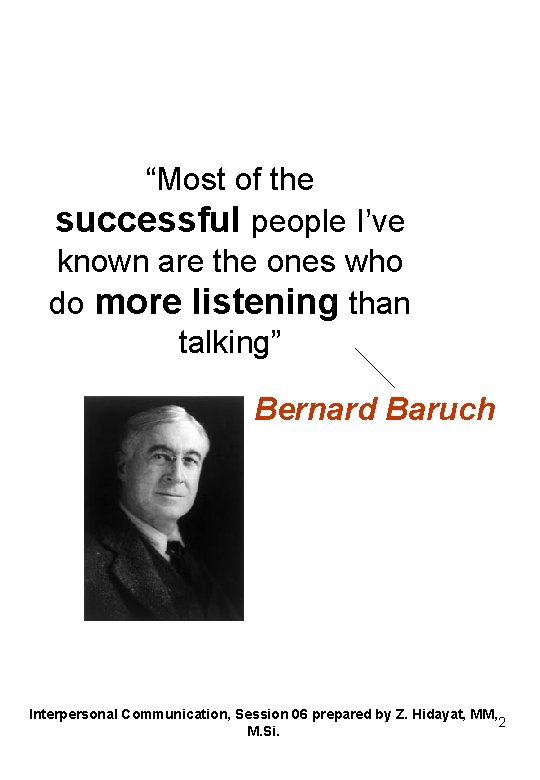 “Most of the successful people I’ve known are the ones who do more listening