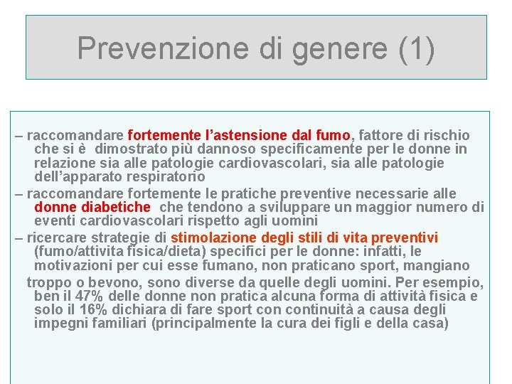Prevenzione di genere (1) – raccomandare fortemente l’astensione dal fumo, fattore di rischio che