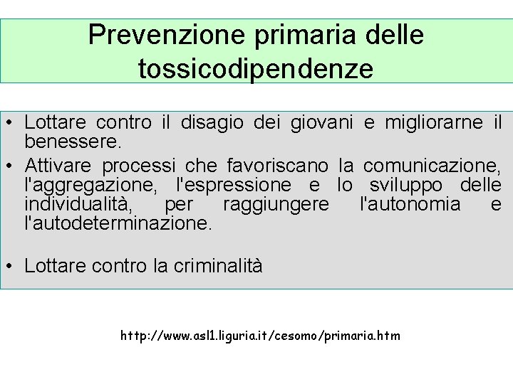 Prevenzione primaria delle tossicodipendenze • Lottare contro il disagio dei giovani e migliorarne il