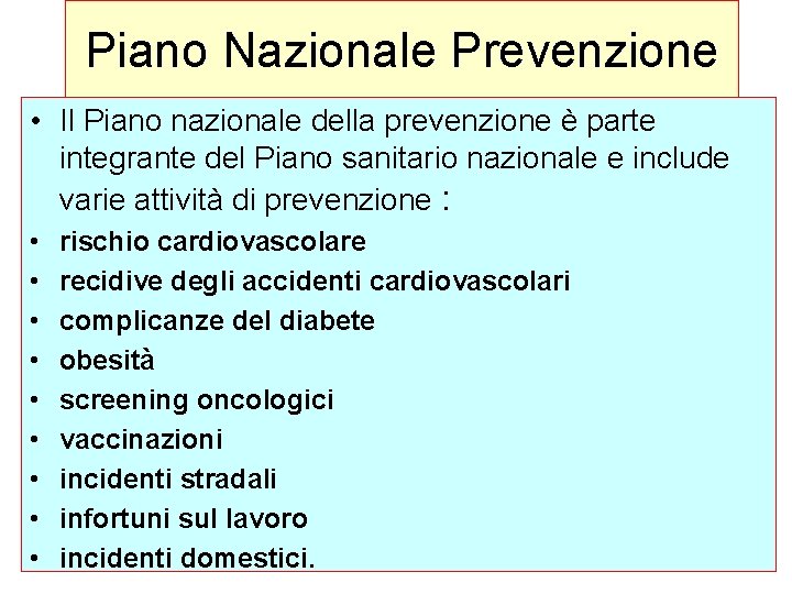 Piano Nazionale Prevenzione • Il Piano nazionale della prevenzione è parte integrante del Piano