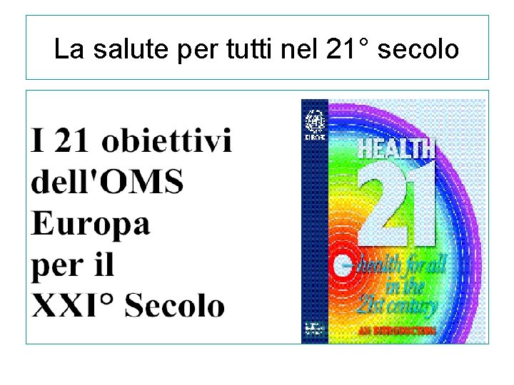 La salute per tutti nel 21° secolo 
