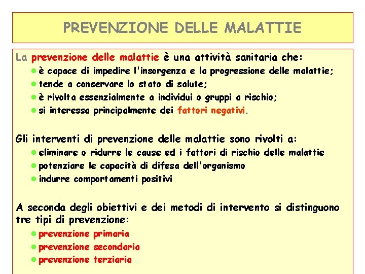 PREVENZIONE DELLE MALATTIE La prevenzione delle malattie è una attività sanitaria che: lè capace