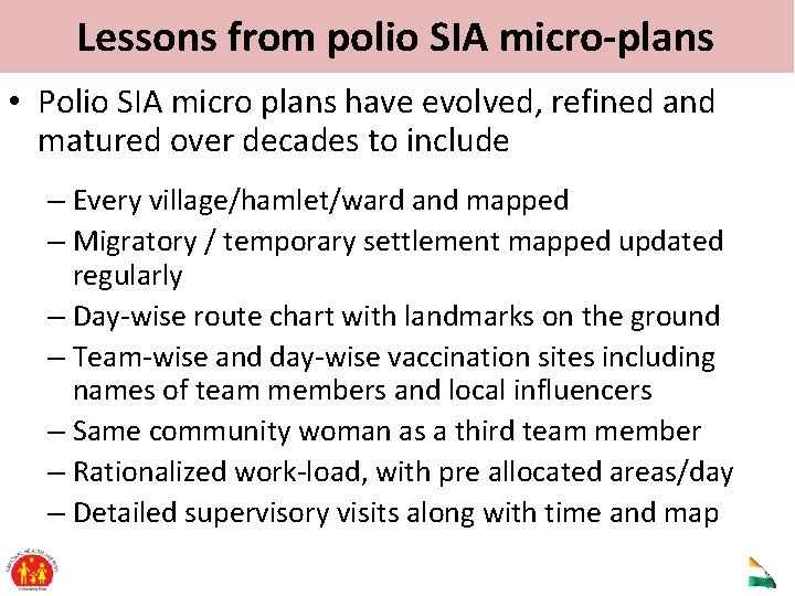 Lessons from polio SIA micro-plans • Polio SIA micro plans have evolved, refined and