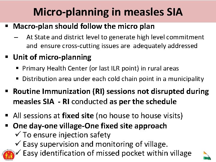 Micro-planning in measles SIA § Macro-plan should follow the micro plan – At State