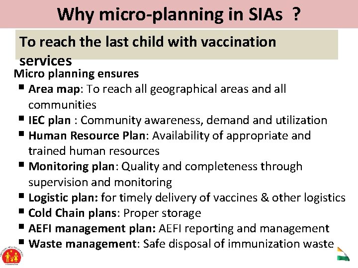 Why micro-planning in SIAs ? To reach the last child with vaccination services Micro