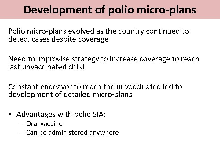 Development of polio micro-plans Polio micro-plans evolved as the country continued to detect cases