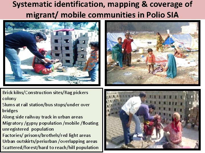 Systematic identification, mapping & coverage of migrant/ mobile communities in Polio SIA Brick kilns/Construction