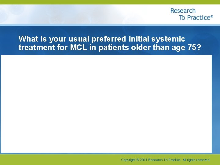 What is your usual preferred initial systemic treatment for MCL in patients older than