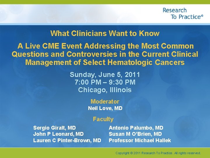 What Clinicians Want to Know A Live CME Event Addressing the Most Common Questions