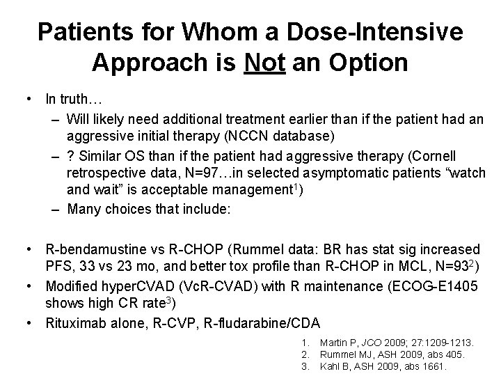 Patients for Whom a Dose-Intensive Approach is Not an Option • In truth… –