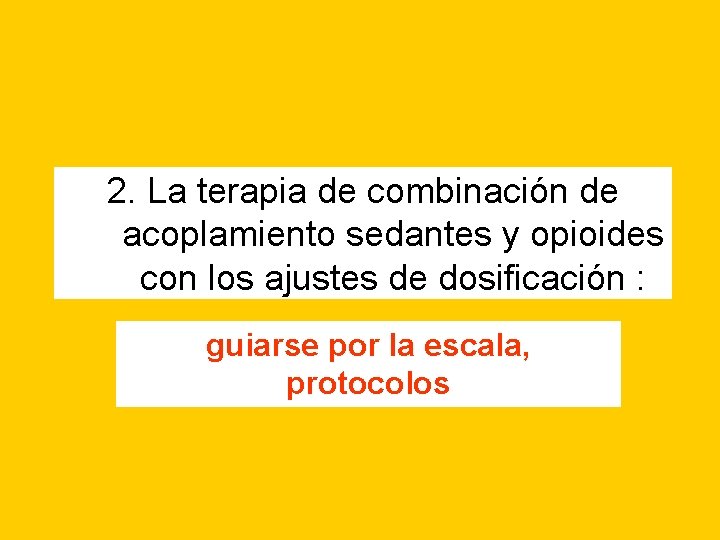 2. La terapia de combinación de acoplamiento sedantes y opioides con los ajustes de