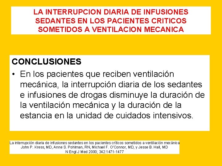 LA INTERRUPCION DIARIA DE INFUSIONES SEDANTES EN LOS PACIENTES CRITICOS SOMETIDOS A VENTILACION MECANICA