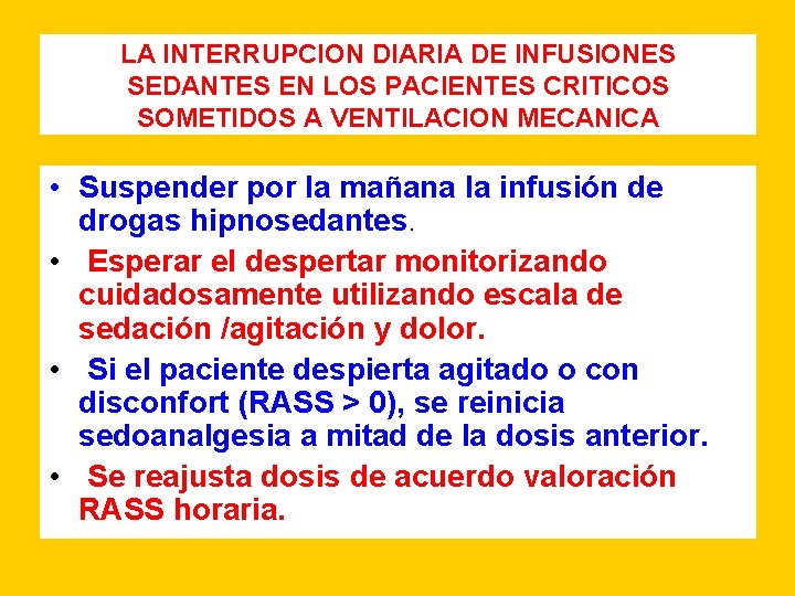 LA INTERRUPCION DIARIA DE INFUSIONES SEDANTES EN LOS PACIENTES CRITICOS SOMETIDOS A VENTILACION MECANICA